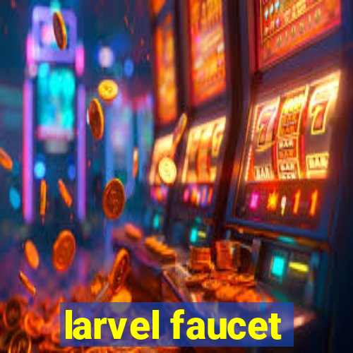 larvel faucet